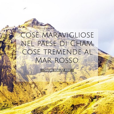 Picture 07 - Salmi 106:22 RIV - cose maravigliose nel paese di Cham, cose - Bible Verse Picture