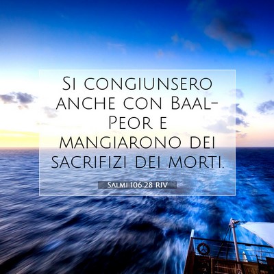 Picture 07 - Salmi 106:28 RIV - Si congiunsero anche con Baal-Peor e mangiarono - Bible Verse Picture