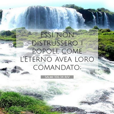 Picture 07 - Salmi 106:34 RIV - Essi non distrussero i popoli, come l’Eterno - Bible Verse Picture