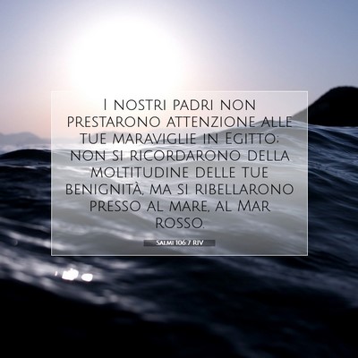 Picture 07 - Salmi 106:7 RIV - I nostri padri non prestarono attenzione alle tue - Bible Verse Picture