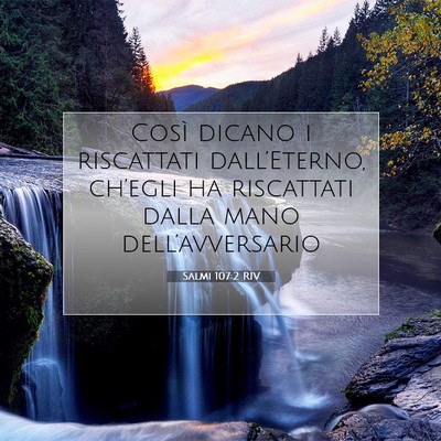 Picture 07 - Salmi 107:2 RIV - Così dicano i riscattati dall’Eterno, - Bible Verse Picture