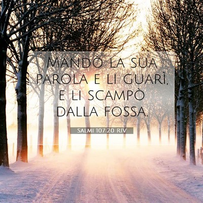 Picture 07 - Salmi 107:20 RIV - Mandò la sua parola e li guarì, e li scampò - Bible Verse Picture