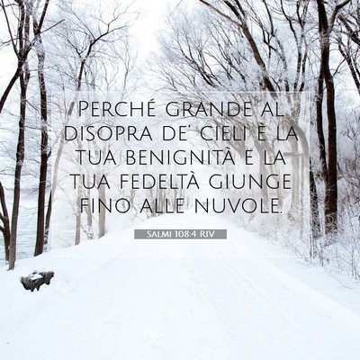 Picture 07 - Salmi 108:4 RIV - Perché grande al disopra de’ cieli è la tua - Bible Verse Picture