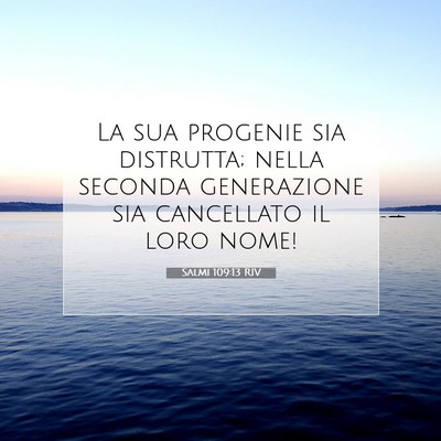 Picture 07 - Salmi 109:13 RIV - La sua progenie sia distrutta; nella seconda - Bible Verse Picture