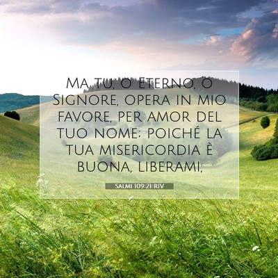 Picture 07 - Salmi 109:21 RIV - Ma tu, o Eterno, o Signore, opera in mio favore, - Bible Verse Picture