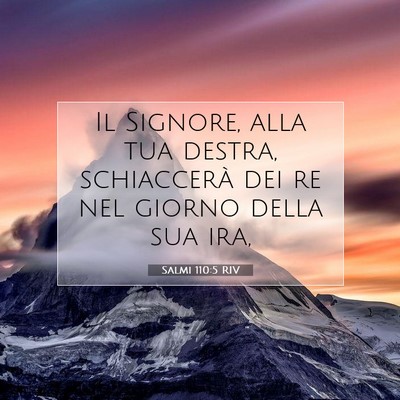 Picture 07 - Salmi 110:5 RIV - Il Signore, alla tua destra, schiaccerà dei re - Bible Verse Picture