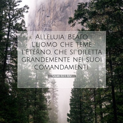 Picture 07 - Salmi 112:1 RIV - Alleluia. Beato l’uomo che teme l’Eterno, che - Bible Verse Picture