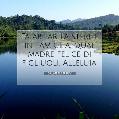 Picture 07 - Salmi 113:9 RIV - Fa abitar la sterile in famiglia, qual madre - Bible Verse Picture