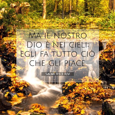 Picture 07 - Salmi 115:3 RIV - Ma il nostro Dio è nei cieli; egli fa tutto ciò - Bible Verse Picture