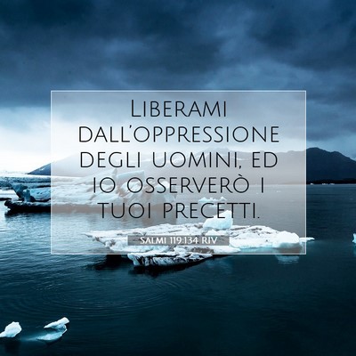 Picture 07 - Salmi 119:134 RIV - Liberami dall’oppressione degli uomini, ed io - Bible Verse Picture