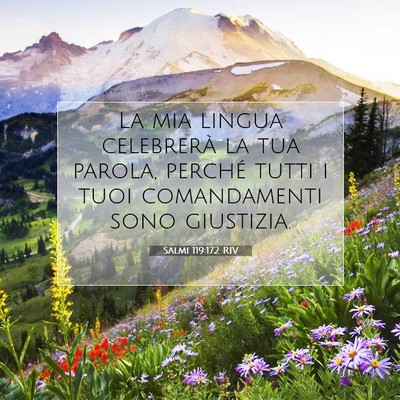Picture 07 - Salmi 119:172 RIV - La mia lingua celebrerà la tua parola, perché - Bible Verse Picture