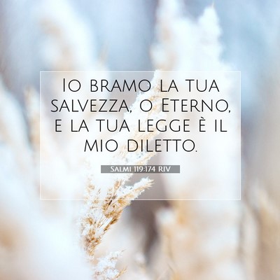 Picture 07 - Salmi 119:174 RIV - Io bramo la tua salvezza, o Eterno, e la tua - Bible Verse Picture
