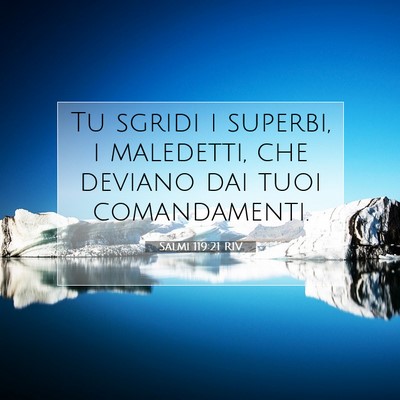 Picture 07 - Salmi 119:21 RIV - Tu sgridi i superbi, i maledetti, che deviano dai - Bible Verse Picture