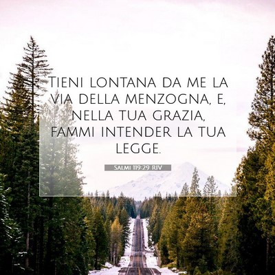 Picture 07 - Salmi 119:29 RIV - Tieni lontana da me la via della menzogna, e, - Bible Verse Picture