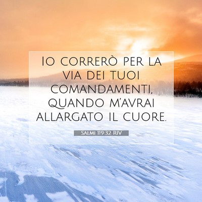 Picture 07 - Salmi 119:32 RIV - Io correrò per la via dei tuoi comandamenti, - Bible Verse Picture