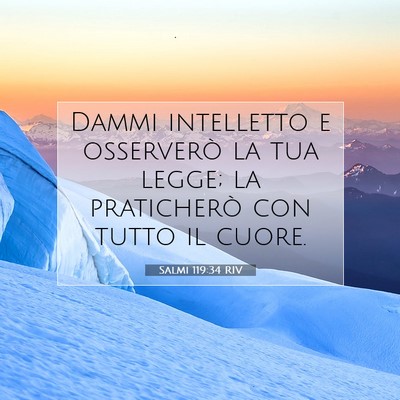 Picture 07 - Salmi 119:34 RIV - Dammi intelletto e osserverò la tua legge; la - Bible Verse Picture