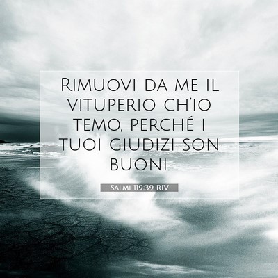 Picture 07 - Salmi 119:39 RIV - Rimuovi da me il vituperio ch’io temo, perché - Bible Verse Picture