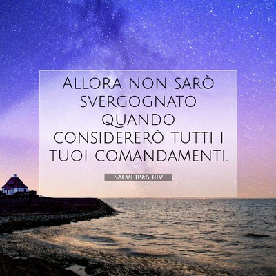 Picture 07 - Salmi 119:6 RIV - Allora non sarò svergognato quando considererò - Bible Verse Picture