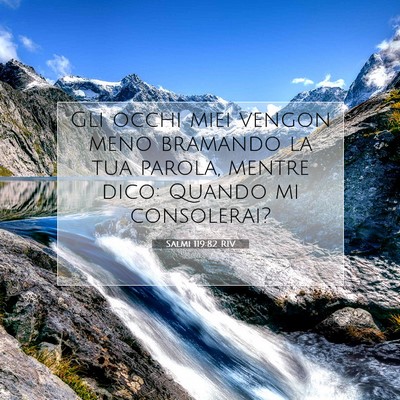 Picture 07 - Salmi 119:82 RIV - Gli occhi miei vengon meno bramando la tua - Bible Verse Picture