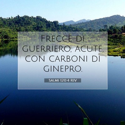 Picture 07 - Salmi 120:4 RIV - Frecce di guerriero, acute, con carboni di - Bible Verse Picture
