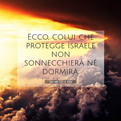 Picture 07 - Salmi 121:4 RIV - Ecco, colui che protegge Israele non - Bible Verse Picture