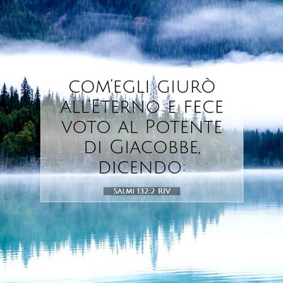 Picture 07 - Salmi 132:2 RIV - com’egli giurò all’Eterno e fece voto al - Bible Verse Picture