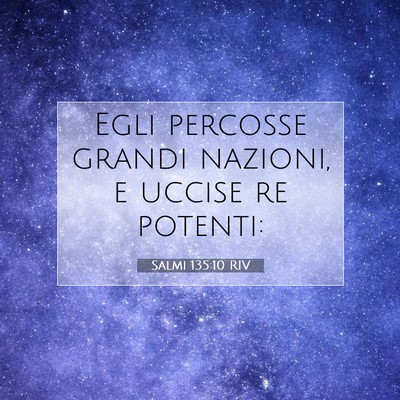 Picture 07 - Salmi 135:10 RIV - Egli percosse grandi nazioni, e uccise re - Bible Verse Picture