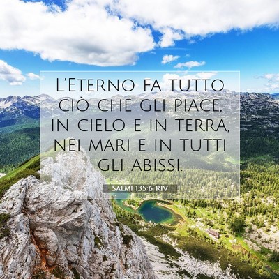 Picture 07 - Salmi 135:6 RIV - L’Eterno fa tutto ciò che gli piace, in cielo - Bible Verse Picture
