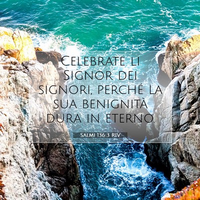 Picture 07 - Salmi 136:3 RIV - Celebrate li Signor dei signori, perché la sua - Bible Verse Picture