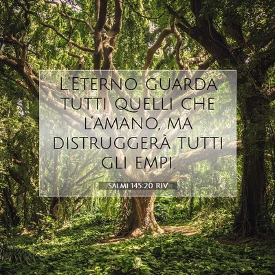 Picture 07 - Salmi 145:20 RIV - L’Eterno guarda tutti quelli che l’amano, ma - Bible Verse Picture