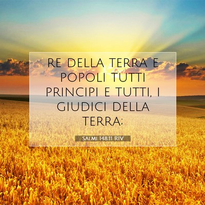 Picture 07 - Salmi 148:11 RIV - re della terra e popoli tutti principi e tutti, i - Bible Verse Picture