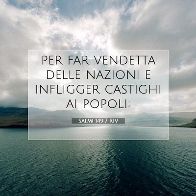 Picture 07 - Salmi 149:7 RIV - per far vendetta delle nazioni e infligger - Bible Verse Picture