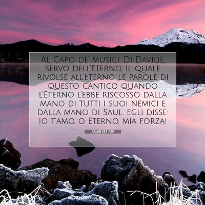 Picture 07 - Salmi 18:1 RIV - Al Capo de’ musici. Di Davide, servo - Bible Verse Picture