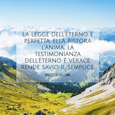 Picture 07 - Salmi 19:7 RIV - La legge dell’Eterno è perfetta, ella ristora - Bible Verse Picture
