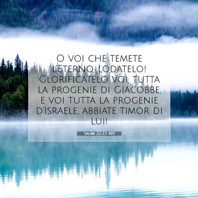 Picture 07 - Salmi 22:23 RIV - O voi che temete l’Eterno, lodatelo! - Bible Verse Picture