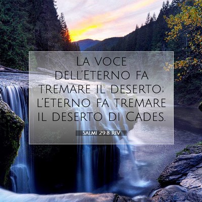 Picture 07 - Salmi 29:8 RIV - La voce dell’Eterno fa tremare il deserto; - Bible Verse Picture