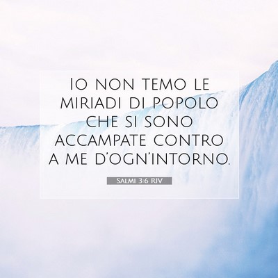 Picture 07 - Salmi 3:6 RIV - Io non temo le miriadi di popolo che si sono - Bible Verse Picture