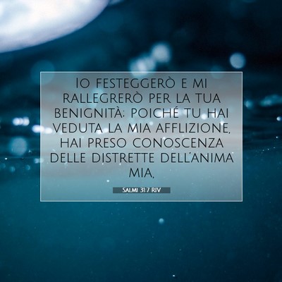 Picture 07 - Salmi 31:7 RIV - Io festeggerò e mi rallegrerò per la tua - Bible Verse Picture