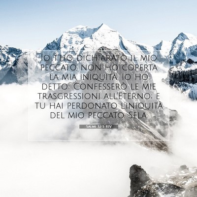 Picture 07 - Salmi 32:5 RIV - Io t’ho dichiarato il mio peccato, non ho - Bible Verse Picture