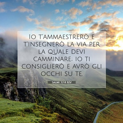 Picture 07 - Salmi 32:8 RIV - Io t’ammaestrerò e t’insegnerò la via per - Bible Verse Picture