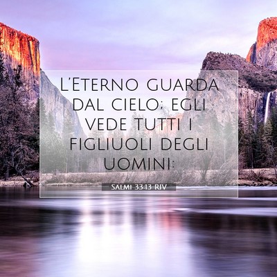 Picture 07 - Salmi 33:13 RIV - L’Eterno guarda dal cielo; egli vede tutti i - Bible Verse Picture