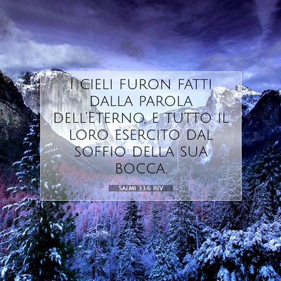Picture 07 - Salmi 33:6 RIV - I cieli furon fatti dalla parola dell’Eterno, e - Bible Verse Picture