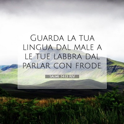 Picture 07 - Salmi 34:13 RIV - Guarda la tua lingua dal male a le tue labbra dal - Bible Verse Picture
