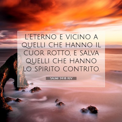 Picture 07 - Salmi 34:18 RIV - L’Eterno e vicino a quelli che hanno il cuor - Bible Verse Picture