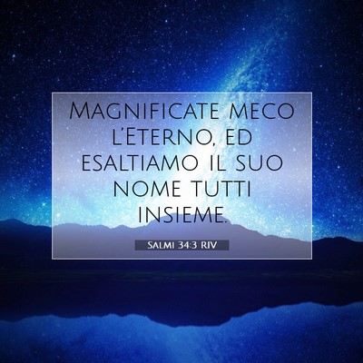 Picture 07 - Salmi 34:3 RIV - Magnificate meco l’Eterno, ed esaltiamo il suo - Bible Verse Picture