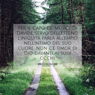 Picture 07 - Salmi 36:1 RIV - Per il Capo de’ musici. Di Davide, servo - Bible Verse Picture