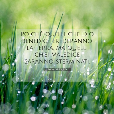 Picture 07 - Salmi 37:22 RIV - Poiché quelli che Dio benedice erederanno la - Bible Verse Picture