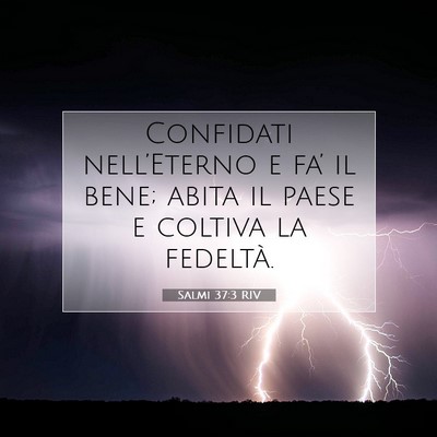 Picture 07 - Salmi 37:3 RIV - Confidati nell’Eterno e fa’ il bene; abita il - Bible Verse Picture