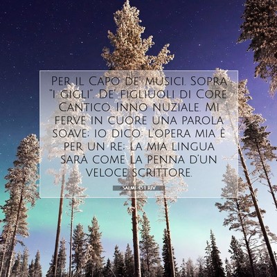 Picture 07 - Salmi 45:1 RIV - Per il Capo de’ musici. Sopra “i gigli”. - Bible Verse Picture