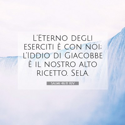 Picture 07 - Salmi 46:11 RIV - L’Eterno degli eserciti è con noi; l’Iddio - Bible Verse Picture